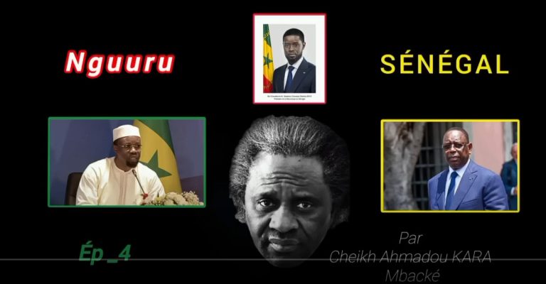 Nguuru SÉNÉGAL Ép_4 : Macky, Diomaye, Sonko par Cheikh Ahmadou KARA Mbacké